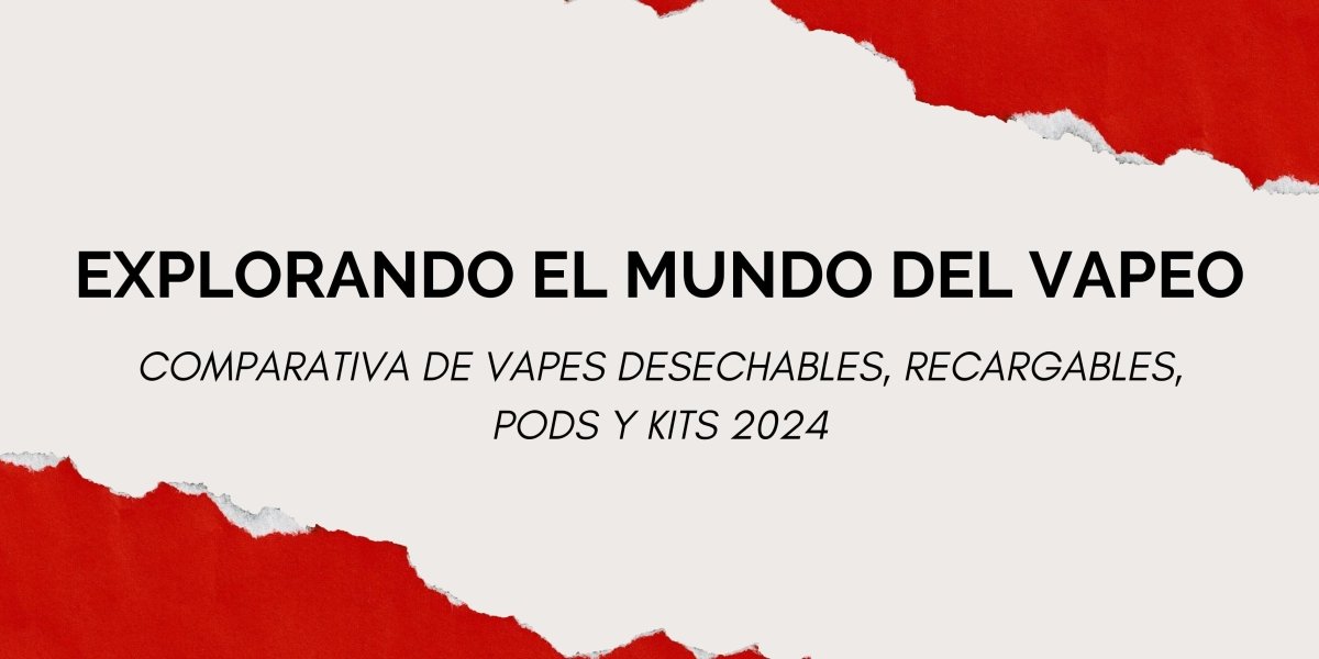 Explorando el Mundo del Vapeo: Comparativa de Vapes Desechables, Recargables, Pods y Kits 2024 - DIY Vape Shop