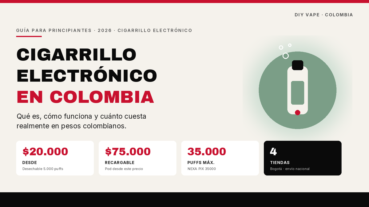 Cigarrillo electrónico en Colombia 2026: guía de precios, modelos desechables y recargables
