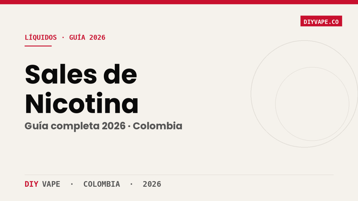Sales de Nicotina en Colombia: Guía Completa 2026 - DIY Vape Shop